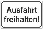Hinweisschild   " AUSFAHRT FREIHALTEN "